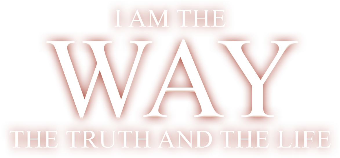 I Am The Way, The Truth, And The Life